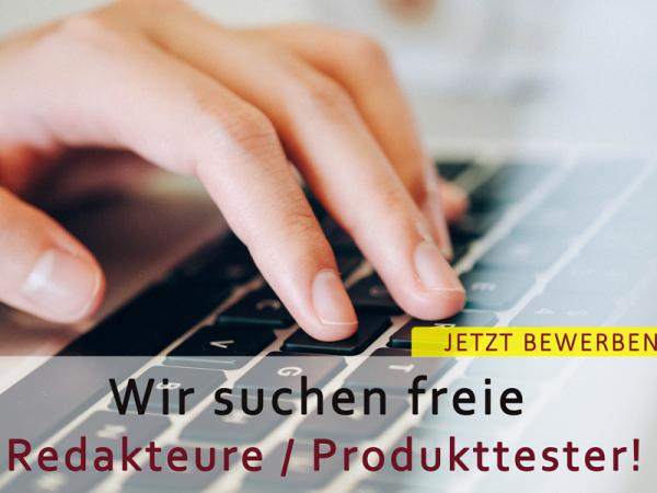 Wir suchen Redakteure / Produkttester